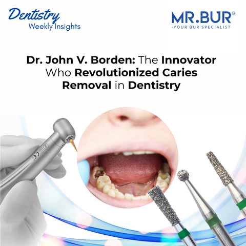 Dr. John V. Borden revolutionized caries removal with the Airotor high-speed handpiece, enhancing cavity preparation speed and efficiency with Mr. Bur high-speed burs.