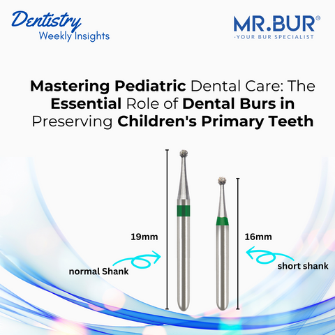 This image shows which Mr. Bur dental bur are used in pediatric dentistry