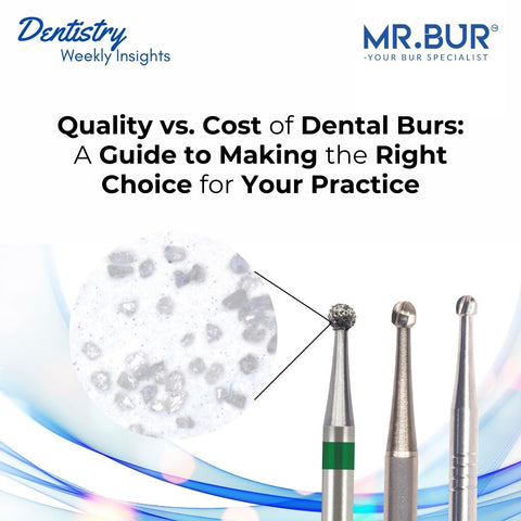 Mr. Bur emphasizes choosing the right dental burs by balancing quality and cost for optimal performance and long-term value in dental practices.