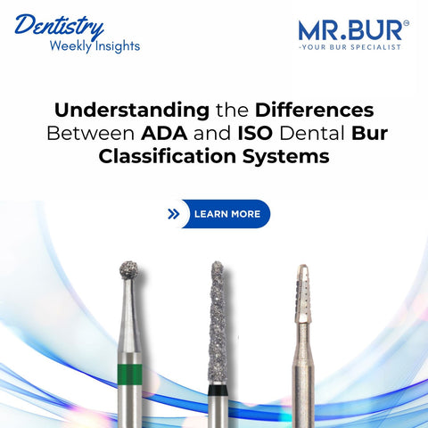 Comparison of ADA and ISO dental bur classification systems, Mr. Bur highlighting their differences, applications, and how Mr. Bur tools enhance precision and global compatibility.