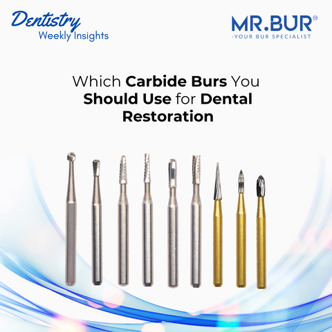 Which Carbide Burs You Should Use for Dental Restoration