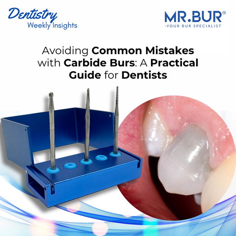 Mr. Bur carbide burs practical guide for dentists showing bur set and clinical tooth preparation for precision and reduced procedural errors.
