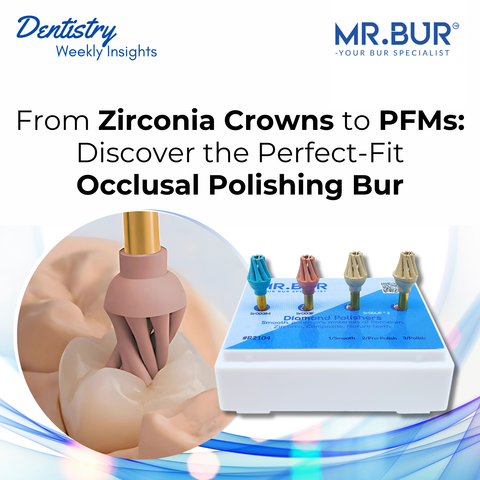 Mr. Bur posterior occlusal polishing burs OCCLUCERA R2104 engineered to fit fissures and cusps make a difference in precision polishing.