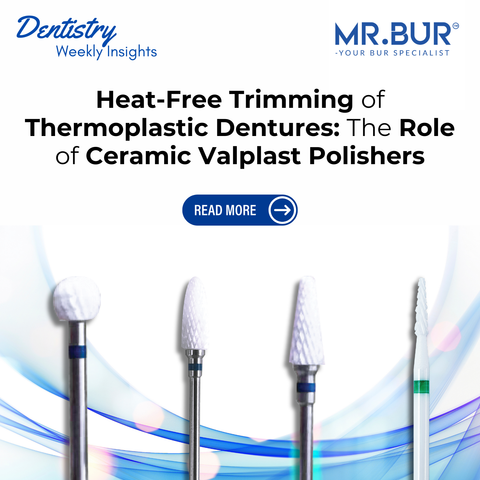 Mr. Bur ceramic Valplast polishers for thermoplastic dentures designed for heat free trimming, contouring, and high shine polishing, ensuring smooth surface finish and material integrity in flexible denture adjustments.