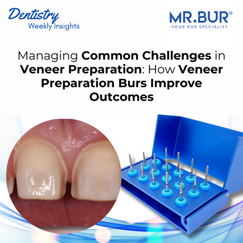 Mr. Bur veneer preparation kit FG managing common challenges in veneer preparation with burs designed for enamel reduction margin accuracy and improved outcomes.