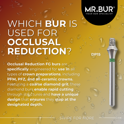 This picture shows which bur is used for occlusal reduction, Mr Bur DP15 occlusal reduction fg diamond burs are use for enable rapid cutting through structures and have a unique design that ensures they stop at the designated depth 