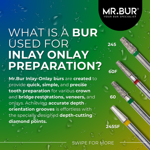 This picture explain what is a bur used for inlay onlay preparation. Mr.Bur Inlay-Onlay burs are created to provide quick, simple, and precise tooth preparation for various crown and bridge restorations, veneers, and onlays. 